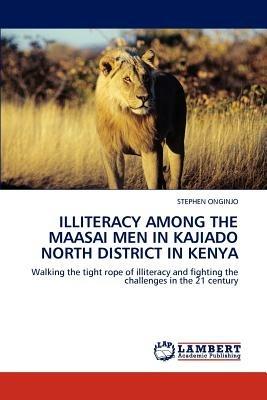 Illiteracy Among the Maasai Men in Kajiado North District in Kenya - Stephen Onginjo - cover