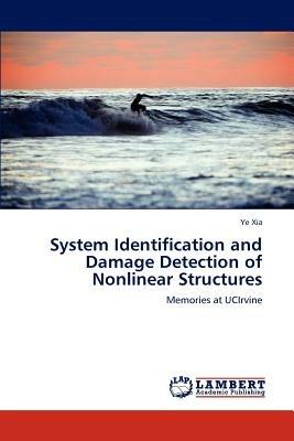 System Identification and Damage Detection of Nonlinear Structures - Ye Xia - cover