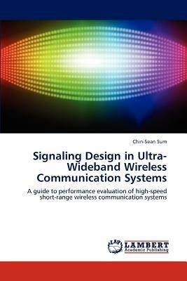 Signaling Design in Ultra-Wideband Wireless Communication Systems - Chin-Sean Sum - cover