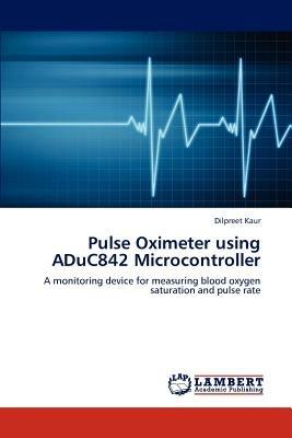 Pulse Oximeter using ADuC842 Microcontroller - Dilpreet Kaur - cover