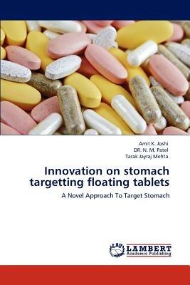 Innovation on Stomach Targetting Floating Tablets - Amit K Joshi,Natvarlal M Patel,Tarak Jayraj Mehta - cover