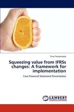 Squeezing Value from Ifrss Changes: A Framework for Implementation