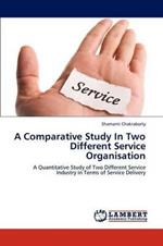 A Comparative Study In Two Different Service Organisation