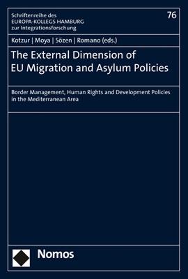 The External Dimension of EU Migration and Asylum Policies: Border Management, Human Rights and Development Policies in the Mediterranean Area - cover