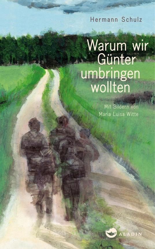 Warum wir Günter umbringen wollten - Hermann Schulz,Maria Luisa Witte - ebook