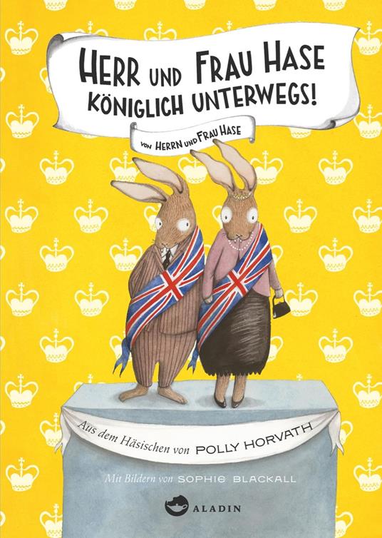 Herr und Frau Hase - Königlich unterwegs! - Polly Horvath,Sophie Blackall,Bernadette Ott - ebook