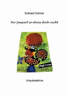 Mir Passiert So Etwas Doch Nicht - Eckhard Duhme - cover