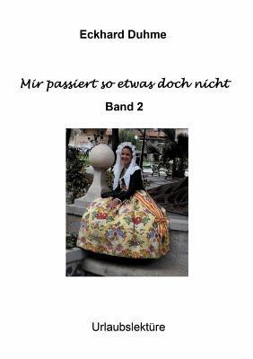 Mir passiert so etwas doch nicht: Band II - Eckhard Duhme - cover