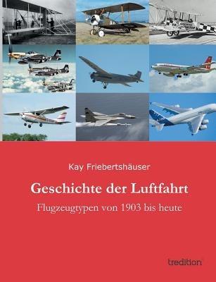 Geschichte der Luftfahrt - Kay Friebertshäuser - cover
