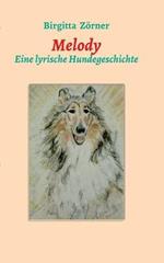 Melody: Eine lyrische Hundegeschichte
