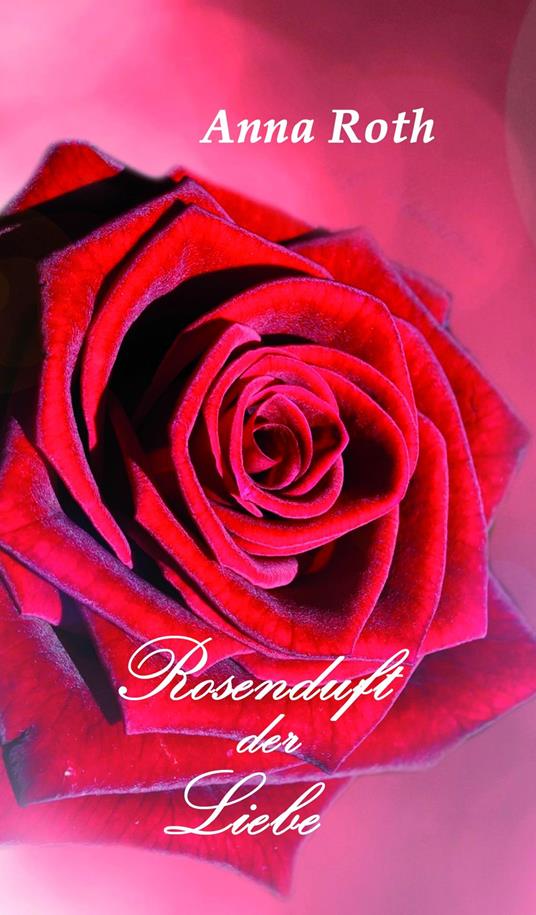 Rosenduft der Liebe
