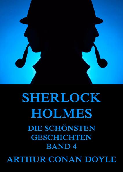 Sherlock Holmes - Die schönsten Detektivgeschichten, Band 4