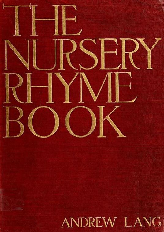 The Nursery Rhyme Book - Andrew Lang,Leonard Leslie Brooke - ebook