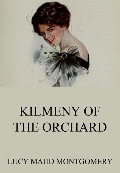 Kilmeny Of The Orchard - Lucy Maud Montgomery - ebook