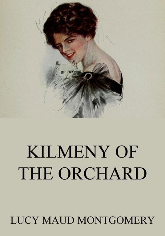 Kilmeny Of The Orchard - Lucy Maud Montgomery - ebook