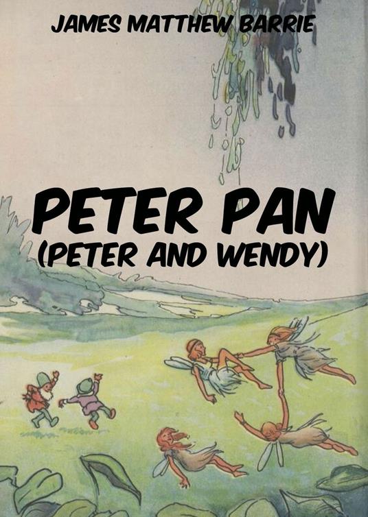 Peter Pan (Peter and Wendy) - James Matthew Barrie - ebook