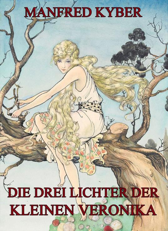Die drei Lichter der kleinen Veronika - Manfred Kyber - ebook