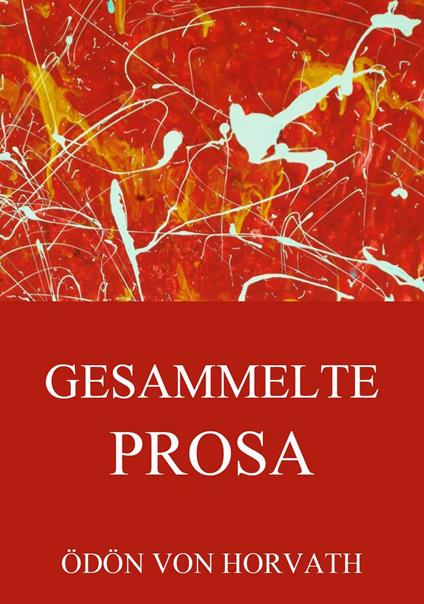 Gesammelte Prosa