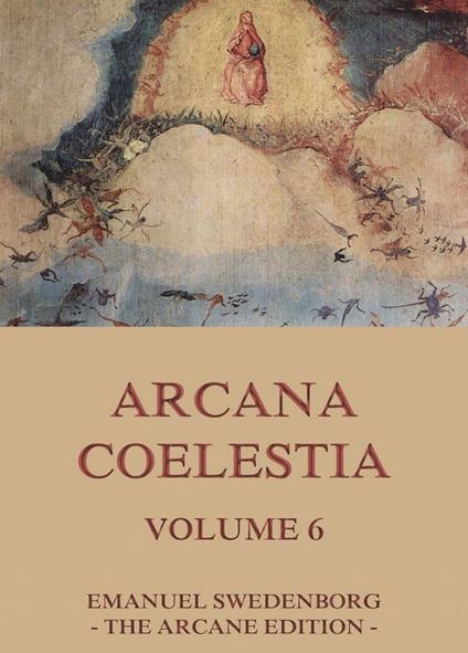 Arcana Coelestia, Volume 6