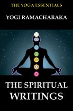 The Spiritual Writings of Yogi Ramacharaka