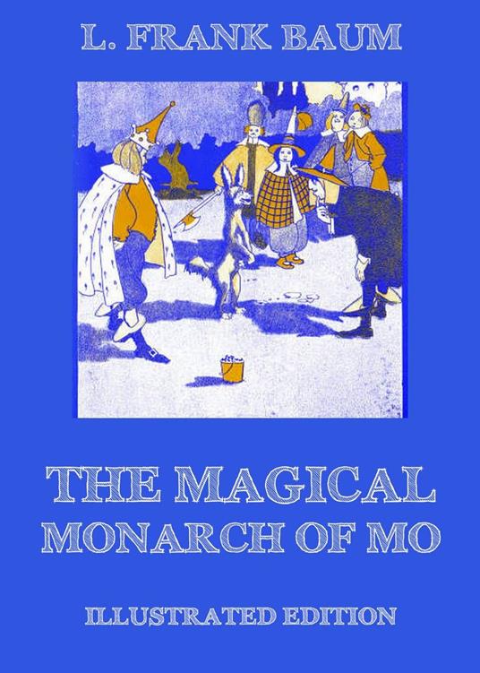 The Magical Monarch Of Mo - L. Frank Baum,John Verbeck - ebook