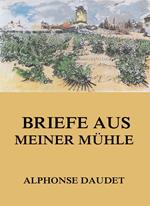 Briefe aus meiner Mühle