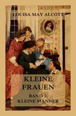 Kleine Frauen, Band 3: Kleine Männer