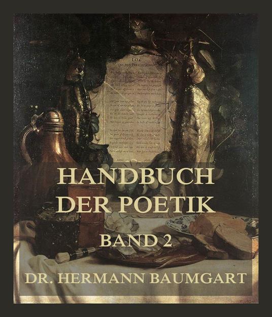 Handbuch der Poetik, Band 2 - Dr. Hermann Baumgart - ebook
