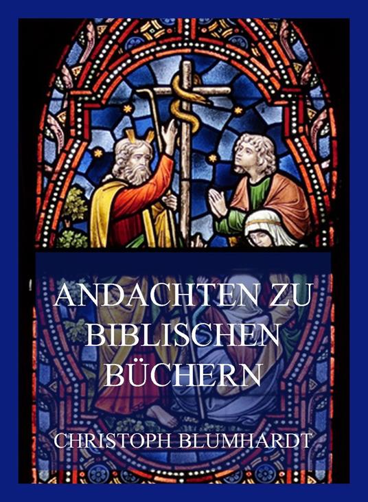 Andachten zu biblischen Büchern - Christoph Blumhardt - ebook