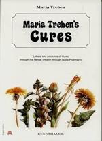 Maria Treben's Cures: Letters and Accounts of Cures Through the Herbal Health Through Gods Pharmacy