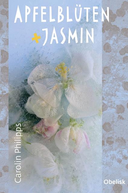 Apfelblüten und Jasmin - Carolin Philipps - ebook