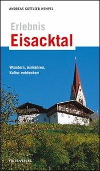 Erlebnis Eisacktal. Wandern, Einkehren, Kultur entdecken - Andreas G. Hempel - copertina