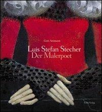 Luis Stefan Stecher. Der Malerpoet - Gert Ammann - copertina