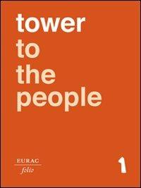 Tower to the People. Ediz. italiana, inglese e tedesca - copertina