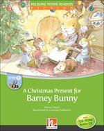 A Christmas present for Barney Bunny. Level B. Young readers. Con CD-Audio