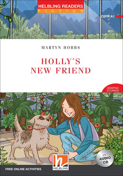Holly's New Friend. Helbling Readers Red Series. Registrazione in inglese britannico. Livello A1. Con CD-ROM - Martyn Hobbs - copertina
