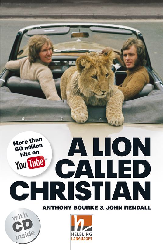 A Lion called Christian. Livello 5 (B1). Con CD-Audio -  Anthony Bourke, John Rendall - copertina