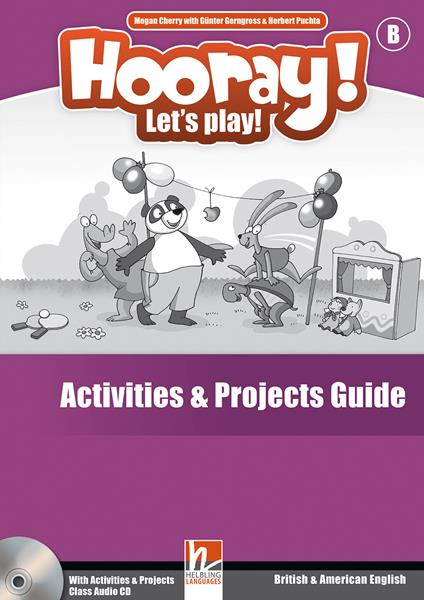 Hooray! Let's play! Level B. Activities and projects. Guide - Herbert Puchta,Günter Gerngross - copertina