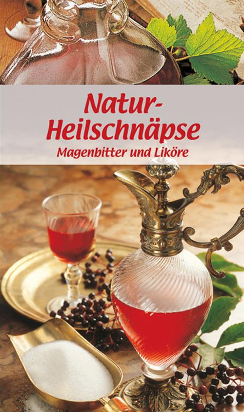 Libretto di cucina n. 1721. Natur-heilschnäpse. Magenbitter und liköre - copertina