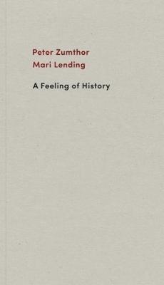A Feeling of History - Peter Zumthor,Mari Lending - cover