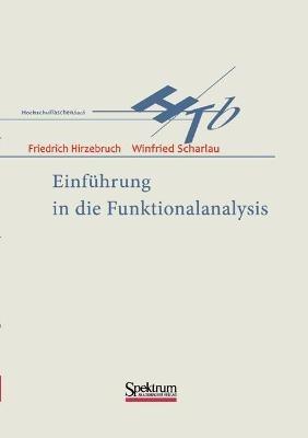 Einführung in die Funktionalanalysis - Friedrich Hirzebruch,Winfried Scharlau - cover