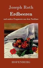 Erdbeeren: und andere Fragmente aus dem Nachlass