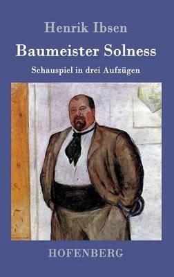 Baumeister Solness: Schauspiel in drei Aufzugen - Henrik Ibsen - cover