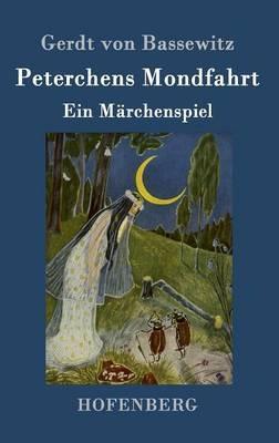 Peterchens Mondfahrt: Ein Marchenspiel - Gerdt Von Bassewitz - cover