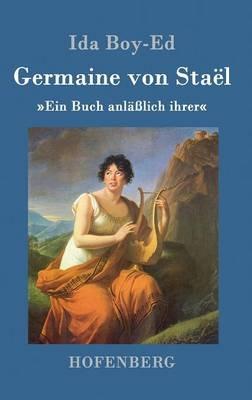 Germaine von Stael: Ein Buch anlasslich ihrer - Ida Boy-Ed - cover