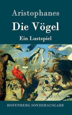 Die Vögel: Ein Lustspiel - Aristophanes - cover