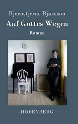 Auf Gottes Wegen: Roman - Bjornstjerne Bjornson - cover