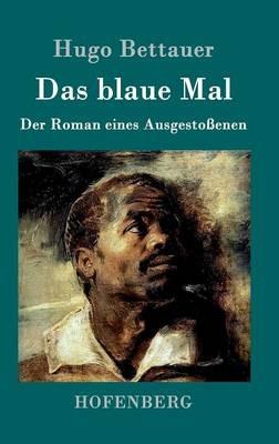Das blaue Mal: Der Roman eines Ausgestossenen - Hugo Bettauer - cover