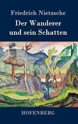 Der Wanderer und sein Schatten - Friedrich Wilhelm Nietzsche - cover