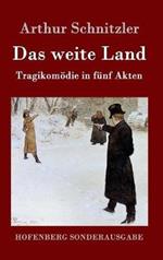 Das weite Land: Tragikomödie in fünf Akten